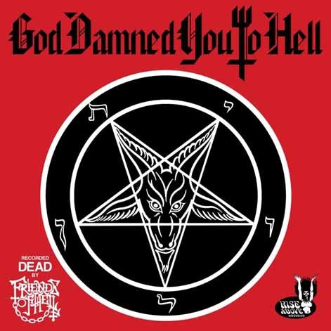  |  Vinyl LP | Friends of Hell - God Damned You To Hell (LP) | Records on Vinyl