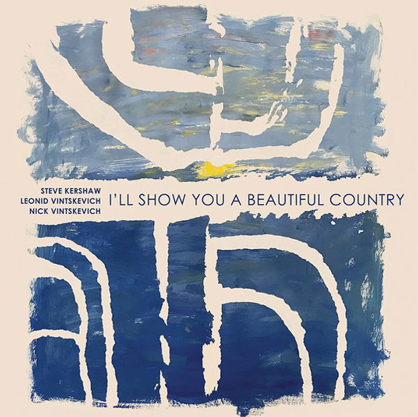 Vintskevich Kershaw Trio - I'll Show You a Beautiful Country (LP) Cover Arts and Media | Records on Vinyl