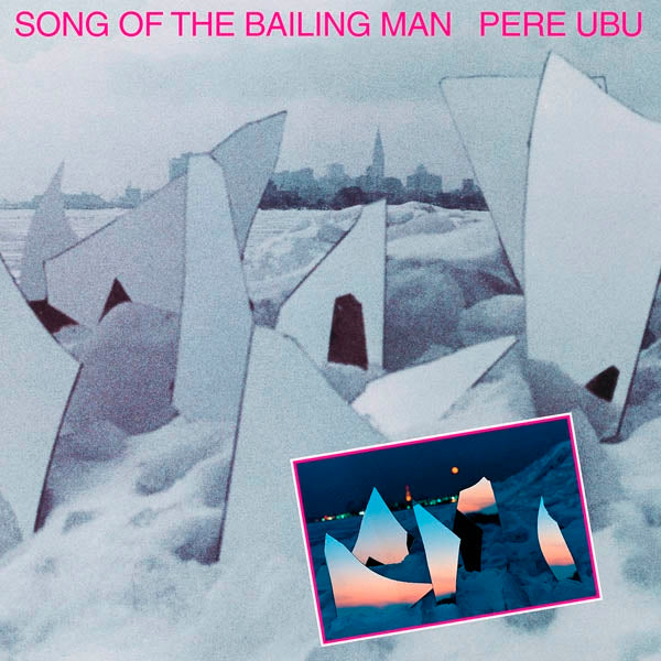  |   | Pere Ubu - Song of the Bailing Man (2 LPs) | Records on Vinyl