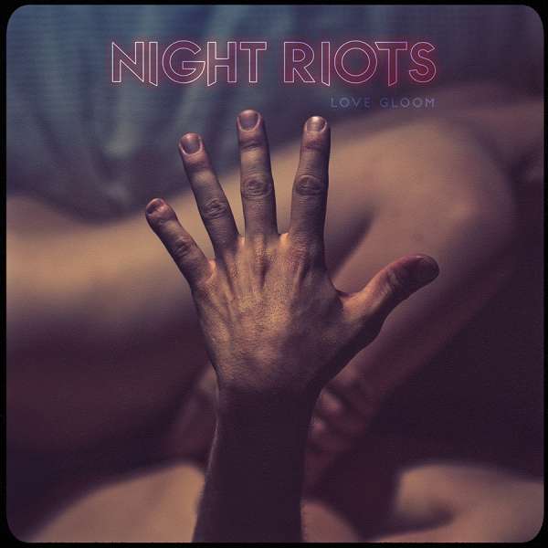 Night Riots - Love Gloom (2 LPs) Cover Arts and Media | Records on Vinyl