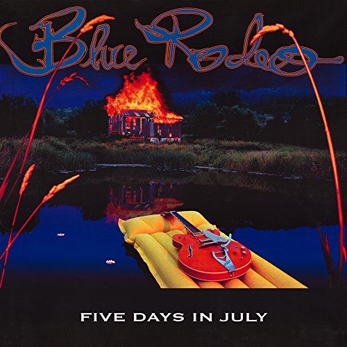 Blue Rodeo - Five Days In July (2 LPs) Cover Arts and Media | Records on Vinyl