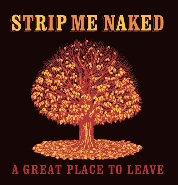  |  Vinyl LP | Strip Me Naked - A Great Place To Leave (LP) | Records on Vinyl