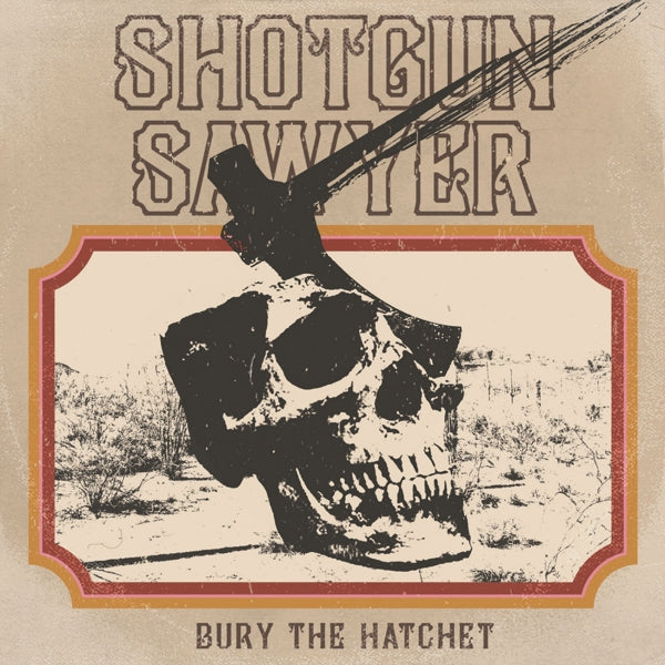  |  Vinyl LP | Shotgun Sawyer - Bury the Hatchet (LP) | Records on Vinyl