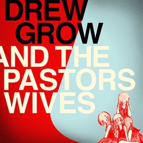 |  Vinyl LP | Drew & the Pastors Wives Grow - Drew Grow & the Pastors Wives (LP) | Records on Vinyl