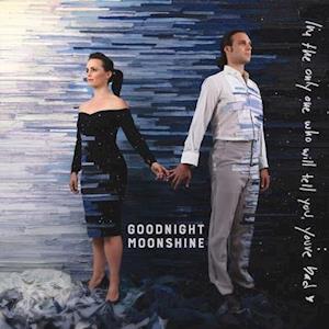  |  Vinyl LP | Goodnight Moonshine - I'm the Only One Who Will Tell You You're Bad (LP) | Records on Vinyl