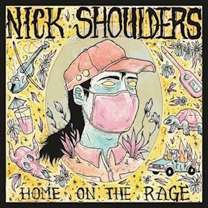 Nick Shoulders - Home On the Rage (LP) Cover Arts and Media | Records on Vinyl