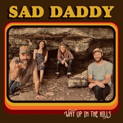 |  Vinyl LP | Sad Daddy - Way Up In the Hills (LP) | Records on Vinyl