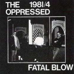  |  7" Single | the Oppressed - Fatal Blow 1981/4 (Single) | Records on Vinyl