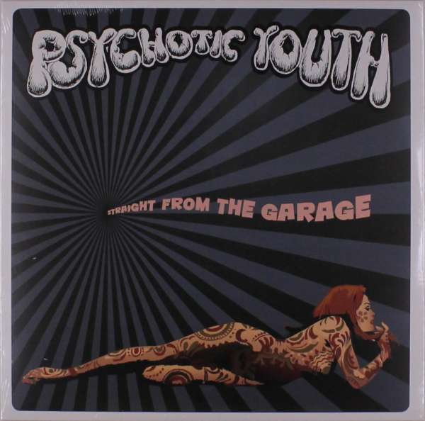  |  Vinyl LP | Psychotic Youth - Straight From the Garage (LP) | Records on Vinyl