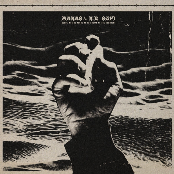  |  Vinyl LP | N.R. Safi & Manas - Alone We Are Alone As Far Down As the Sediment (LP) | Records on Vinyl