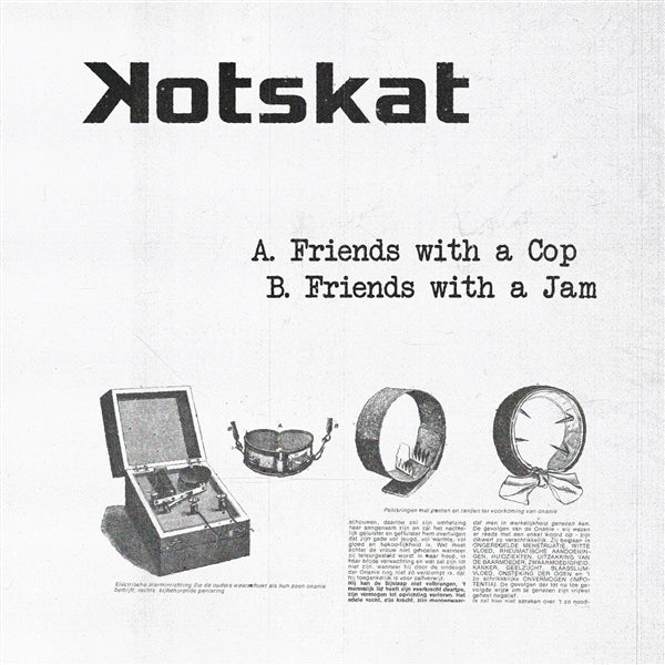  |  7" Single | Kotskat Kotskat - Friends With a Cop/Friends With a Jam (Single) | Records on Vinyl