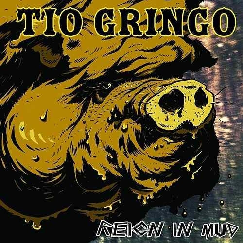  |  Vinyl LP | Tio Gringo - Reign In Mud (LP) | Records on Vinyl