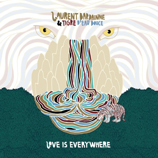  |  Vinyl LP | Laurent -& Tigre D'eau Douce- Bardainne - Love is Everywhere (LP) | Records on Vinyl