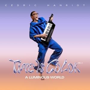 Cedric Hanriot Hanriot - Time is Color, Vol. 2 - a Luminous World (LP) Cover Arts and Media | Records on Vinyl