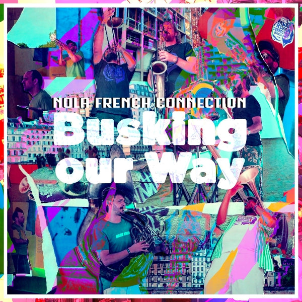  |  Vinyl LP | Nola French Connection Brass Band - Busking Our Way (LP) | Records on Vinyl