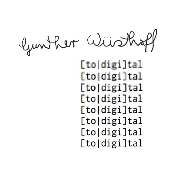 |  Vinyl LP | Gunther Wuesthoff - [To|Digi]Tal (LP) | Records on Vinyl