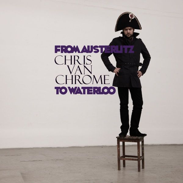  |  Vinyl LP | Chris Van Chrome - From Austerlitz To Waterloo (LP) | Records on Vinyl