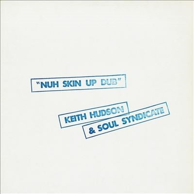 Keith & Soul Syndicate Hudson - Nuh Skin Up Dub (LP) Cover Arts and Media | Records on Vinyl