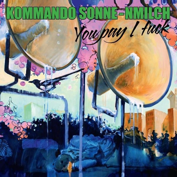  |   | Kommando Sonne-Nmilch - You Pay I Fuck (LP) | Records on Vinyl