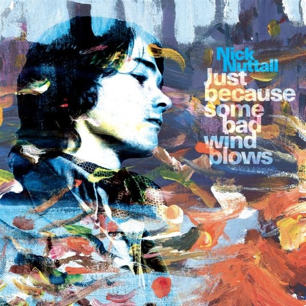  |  Vinyl LP | Nick Nuttall - Just Becausse Some Bad Wind (LP) | Records on Vinyl