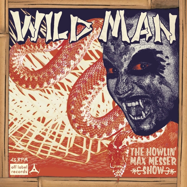 |  7" Single | the Howlin' Max Messer Show - Wild Man (Single) | Records on Vinyl