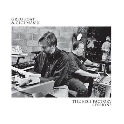 Greg & Gigi Masin Foat - The Fish Factory Sessions (LP) Cover Arts and Media | Records on Vinyl