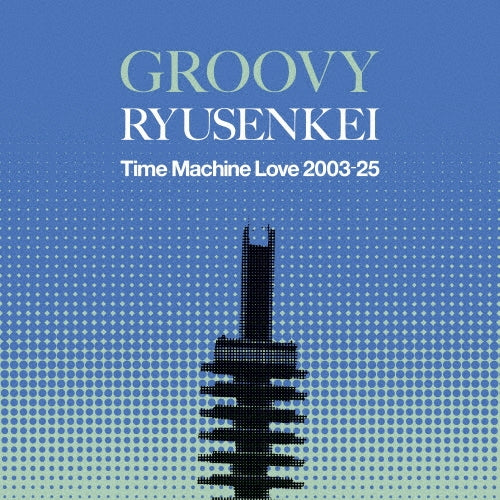 Ryusenkei - Groovy Ryusenkei Time Machine Love 2003 25 (LP) Cover Arts and Media | Records on Vinyl