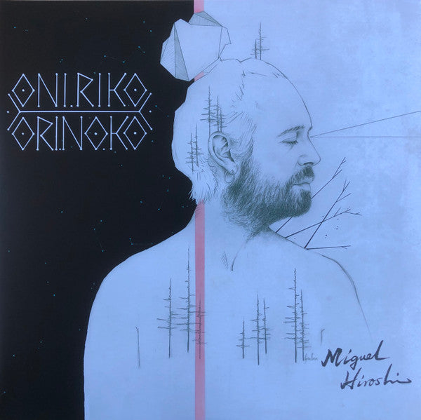Miguel Hiroshi - Oniriko Orinoko (LP) Cover Arts and Media | Records on Vinyl