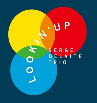 Serge -Trio- Delaite - Lookin' Up (2 LPs) Cover Arts and Media | Records on Vinyl