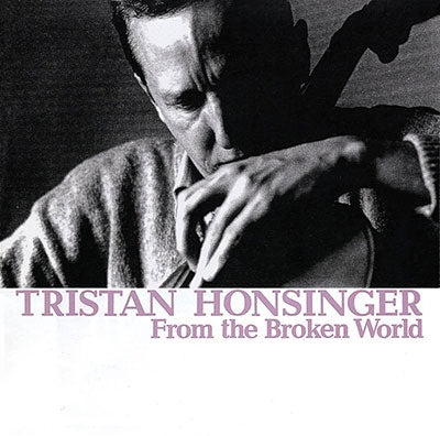 Tristan Honsinger - From the Broken World (2 LPs) Cover Arts and Media | Records on Vinyl