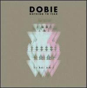 Dobie - Nothing To Fear (Single) Cover Arts and Media | Records on Vinyl
