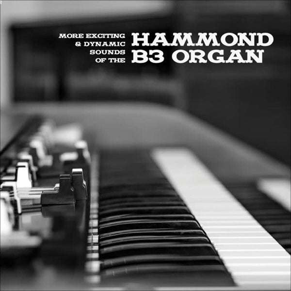  |  Vinyl LP | V/A - More Exciting & Dynamic Sounds of the Hammond B3 Organ (LP) | Records on Vinyl