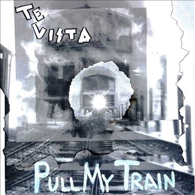 Te Vista - Pull My Train (Single) Cover Arts and Media | Records on Vinyl