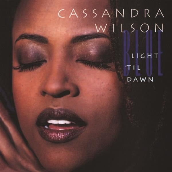  |   | Cassandra Wilson - Blue Light 'Til Dawn (2 LPs) | Records on Vinyl
