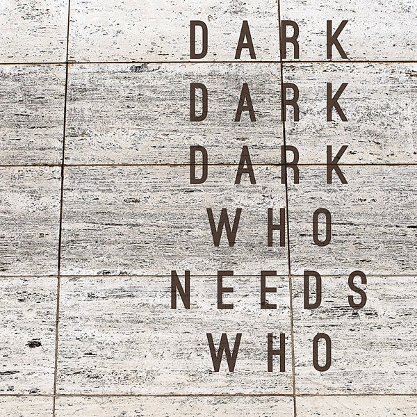 |   | Dark Dark Dark - Who Needs Who (LP) | Records on Vinyl