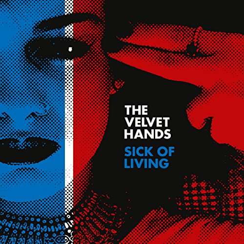  |  7" Single | Velvet Hands - Sick of Living (Single) | Records on Vinyl