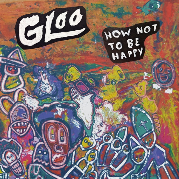  |  Vinyl LP | Gloo - How Not To Be Happy (LP) | Records on Vinyl