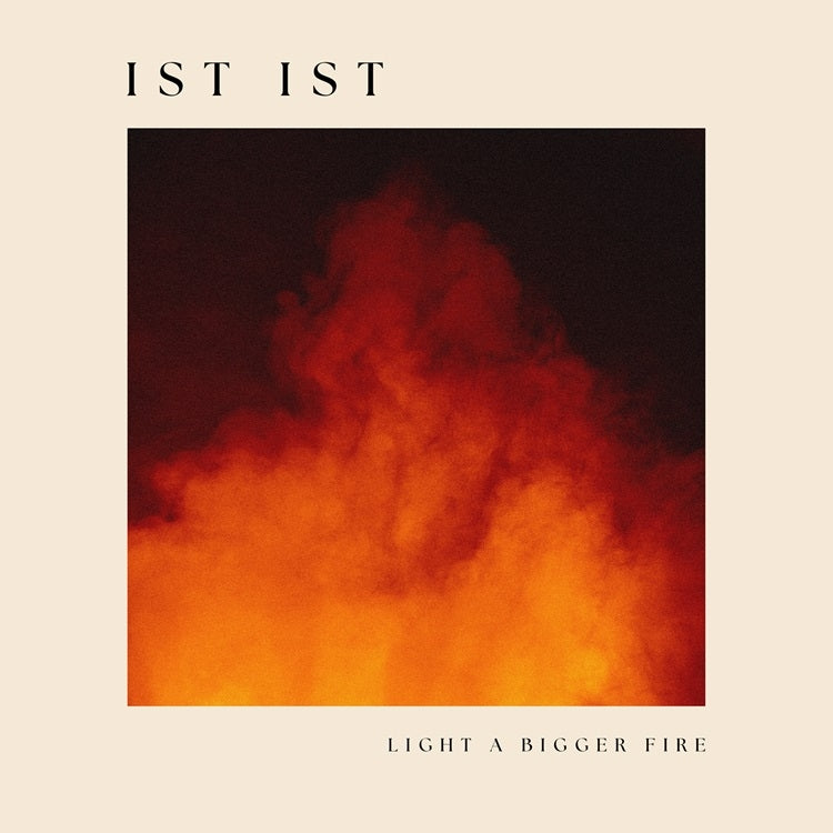 |  Vinyl LP | Ist Ist - Light a Bigger Fire (LP) | Records on Vinyl