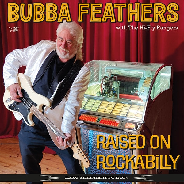  |  Vinyl LP | Bubba Feathers - Raised On Rockabilly (LP) | Records on Vinyl
