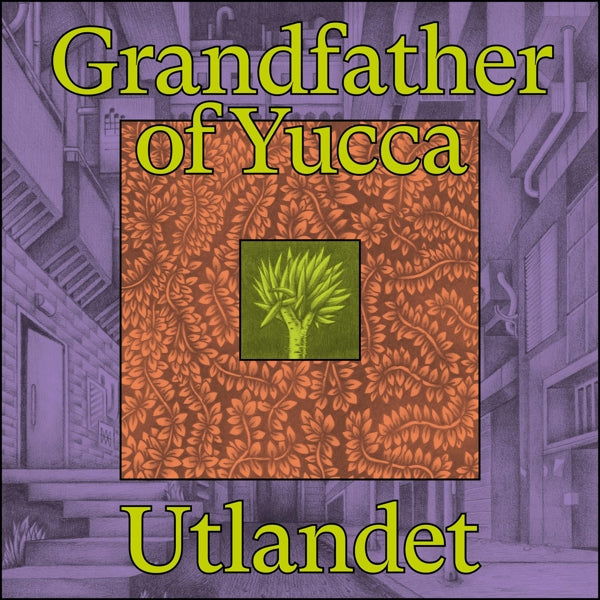  |  Vinyl LP | Utlandet - Grandfather of Yucca (LP) | Records on Vinyl