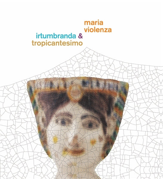 |   | Maria & Irtumbranda & Tropicantesimo Violenza - Maria Violenza & Irtumbranda + Tropicantesimo (LP) | Records on Vinyl