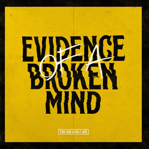 Two and a Half Girl - Evidence of a Broken Mind (LP) Cover Arts and Media | Records on Vinyl