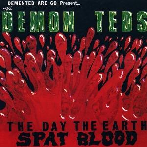Demented Are Go - The Day the Earth Spat Blood (LP) Cover Arts and Media | Records on Vinyl