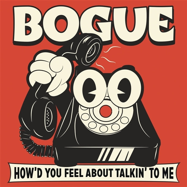  |  Vinyl LP | Bogue - How'd You Feel About Alkin'to Me (LP) | Records on Vinyl