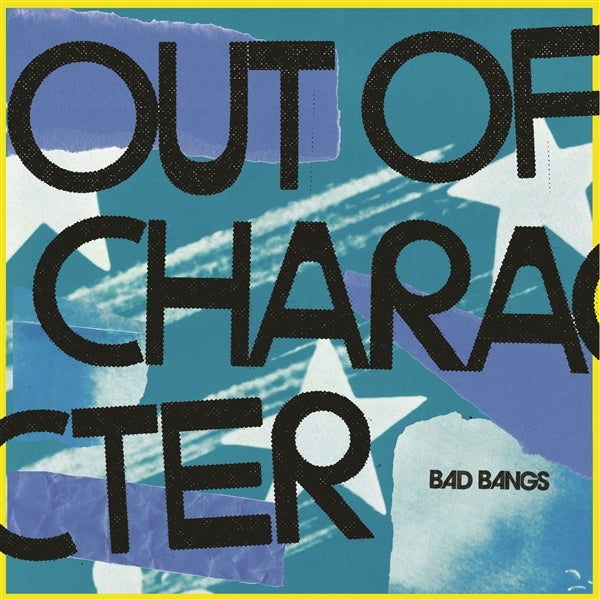  |  Vinyl LP | Bad Bangs - Out of Character (LP) | Records on Vinyl
