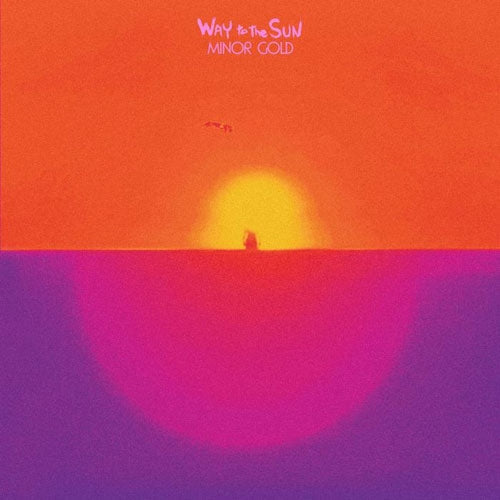 Minor Gold - Way To the Sun (LP) Cover Arts and Media | Records on Vinyl