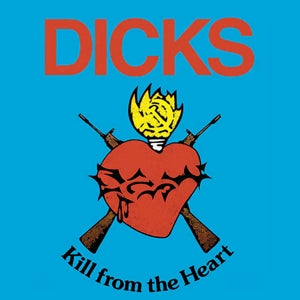  |   | Dicks - Kill From the Heart (LP) | Records on Vinyl