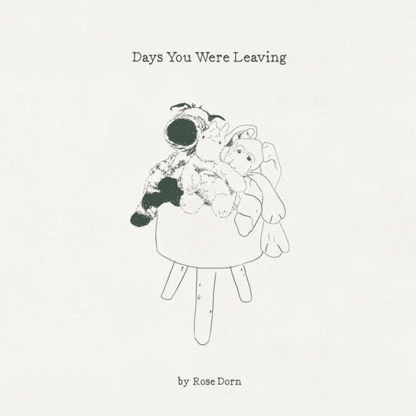 Rose Dorn - Days You Were Leaving |  Vinyl LP | Rose Dorn - Days You Were Leaving (LP) | Records on Vinyl