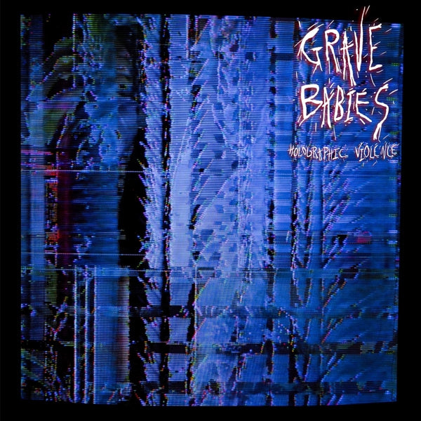 Grave Babies - Holographic Violence |  Vinyl LP | Grave Babies - Holographic Violence (LP) | Records on Vinyl