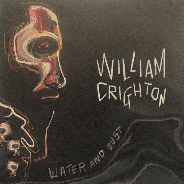  |  Vinyl LP | William Crighton - Water and Dust (LP) | Records on Vinyl